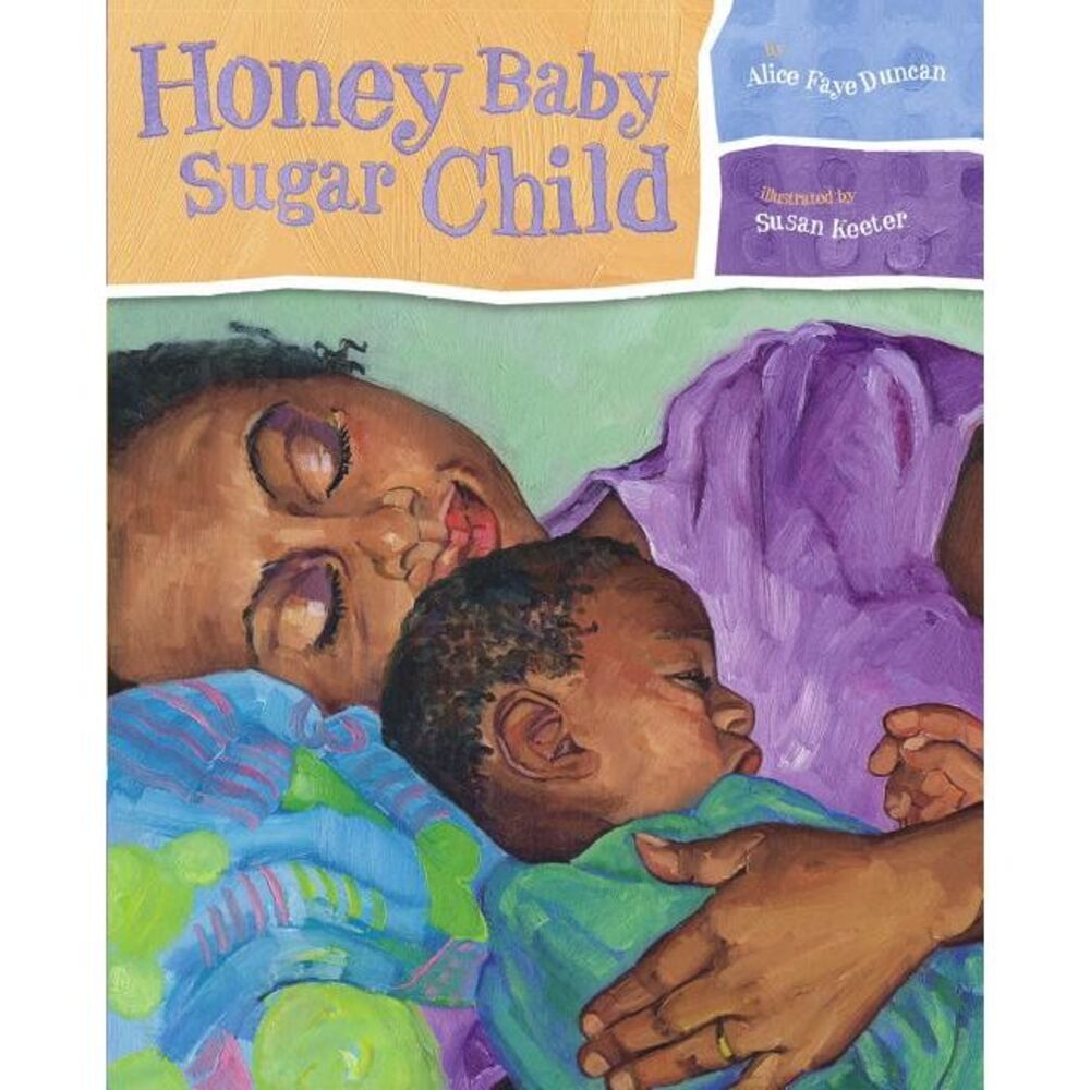 Honey Baby Sugar Child -- Alice Faye Duncan